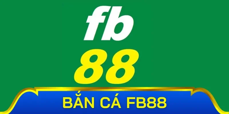 Thông tin cần biết về sảnh bắn cá Fb88