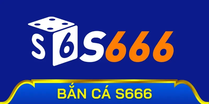 Vài nét về game bắn cá S666