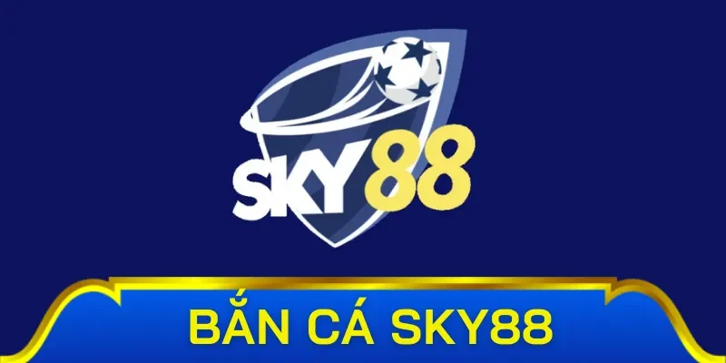 Giới thiệu sơ lược về sân chơi bắn cá Sky88