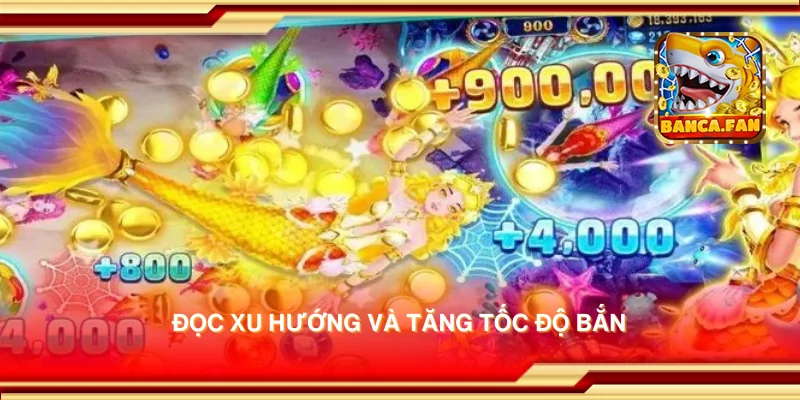 Đọc xu hướng và tăng tốc độ bắn