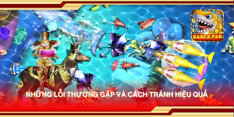 Những lỗi thường gặp và cách tránh hiệu quả