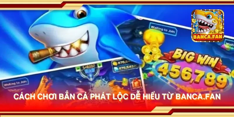 Cách chơi bắn cá phát lộc dễ hiểu từ hdtube.in
