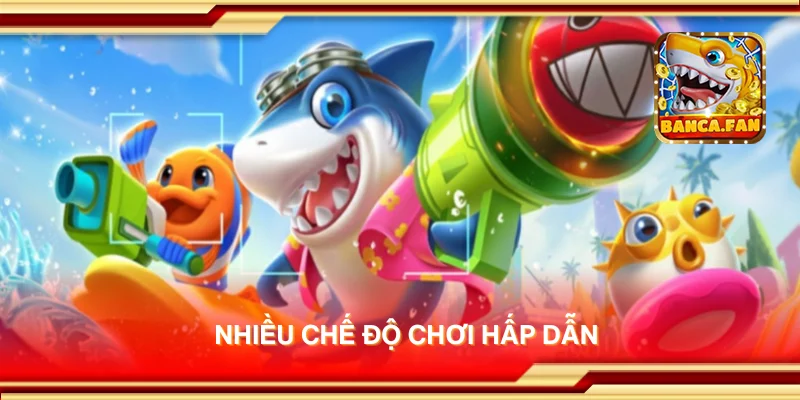 Nhiều chế độ chơi hấp dẫn