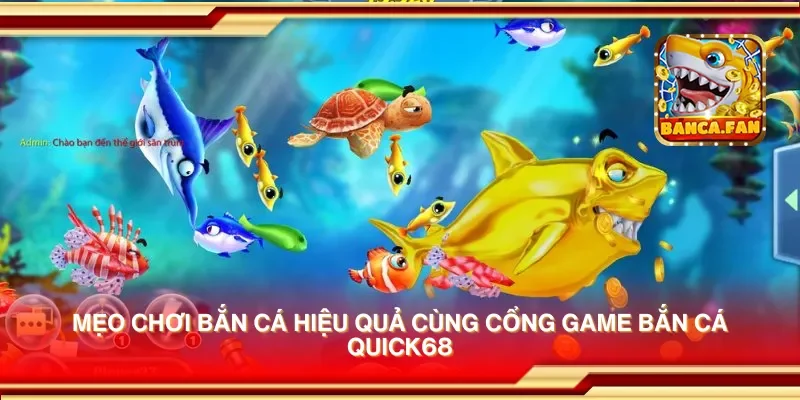 Cổng game bắn cá Quick68 – Trò chơi bắn cá hấp dẫn, thắng lớn mỗi ngày
