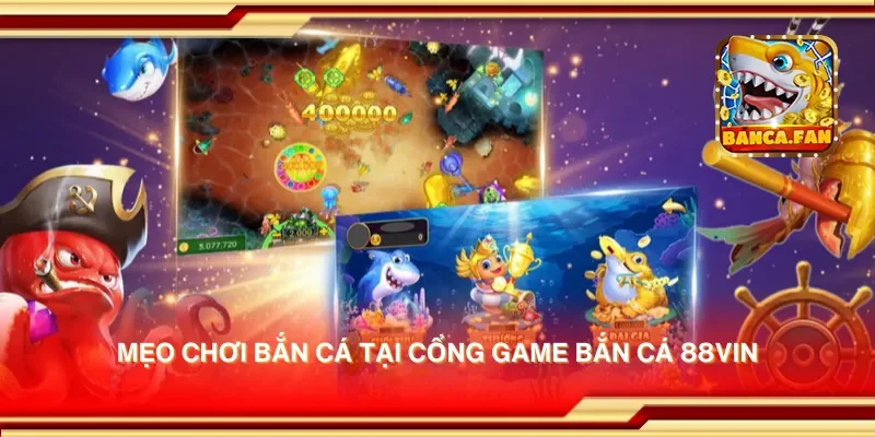 Khám phá cổng game bắn cá 88vin – Đổi thưởng nhanh chóng và dễ dàng