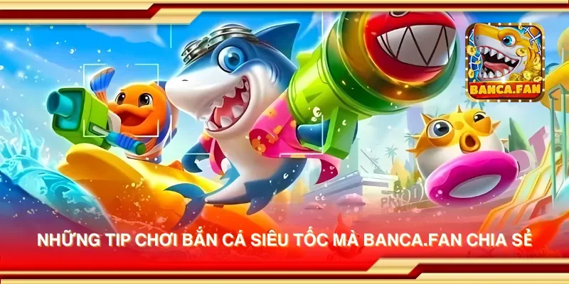 Những tip chơi bắn cá siêu tốc mà hdtube.in chia sẻ