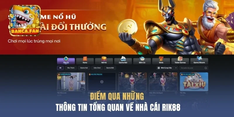 Điểm qua những thông tin tổng quan về nhà cái Rik88