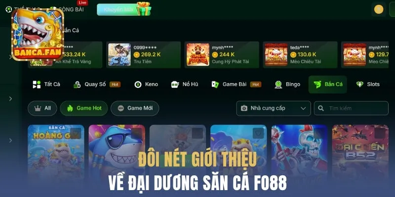 Đôi nét giới thiệu về đại dương săn cá Fo88